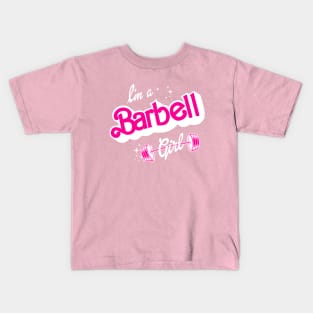 I'm a BARBELL Girl! - In WHITE Kids T-Shirt